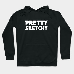 Pretty Sketchy | Funny T Shirt | Artist shirt | Hipster Gift T-Shirt Hoodie